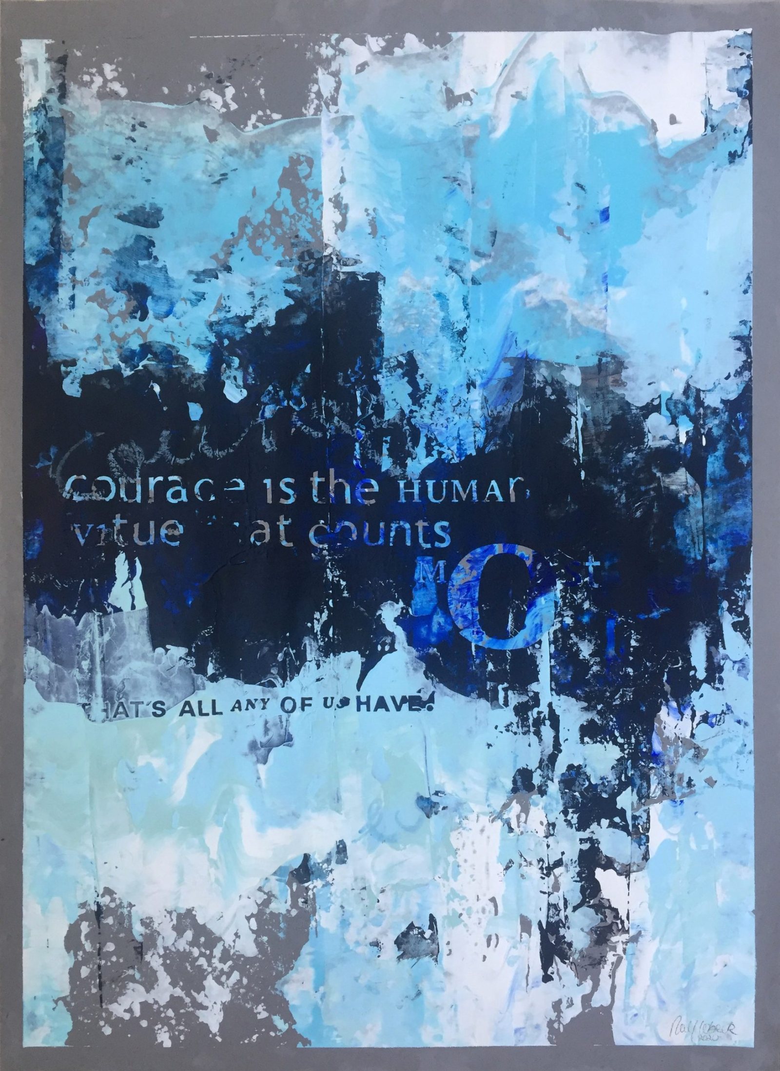 »COURAGE IS THE HUMAN VIRTUE«