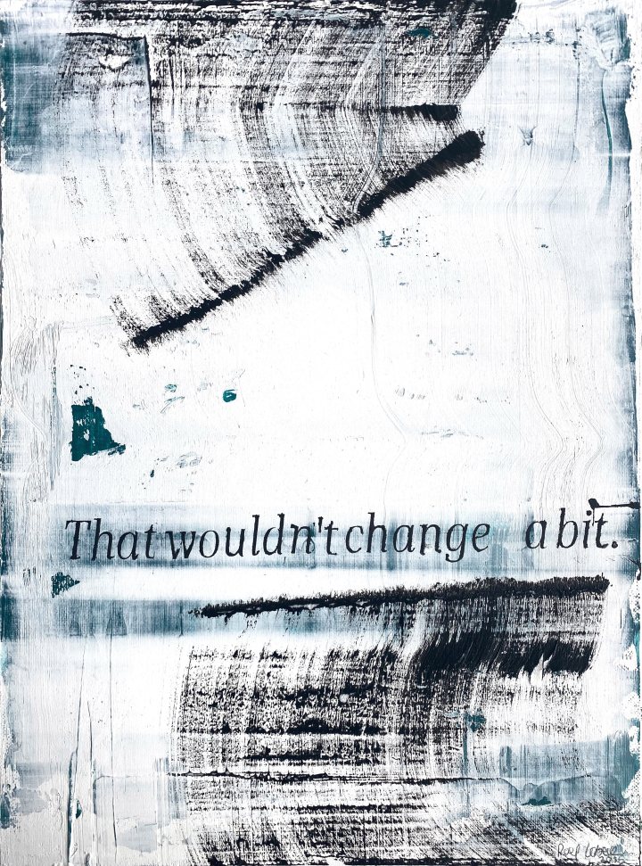 »THAT WOULDN'T CHANGE A BIT«