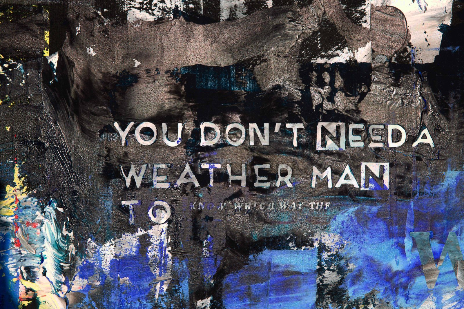 »YOU DON’T NEED A WEATHER MAN (GET SICK)«